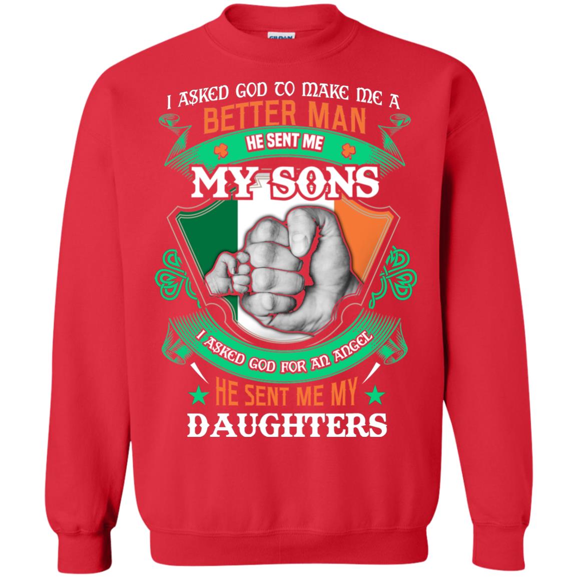 He Sent Me My Sons He Sent Me My Daughters Saint Patrick's Day Shirt For Dad Red