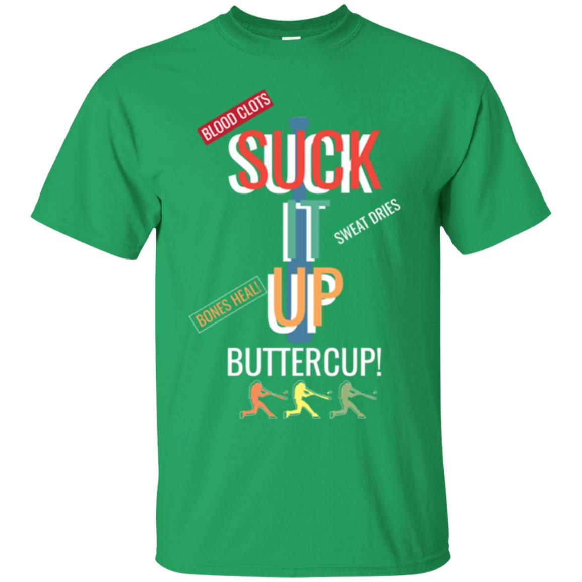 Softball Lover T-shirt Suck It Up Buttercup Irish Green
