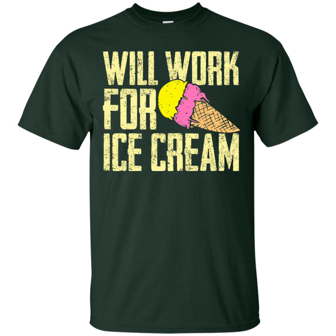 Will Work For Ice Cream T-shirt Forest