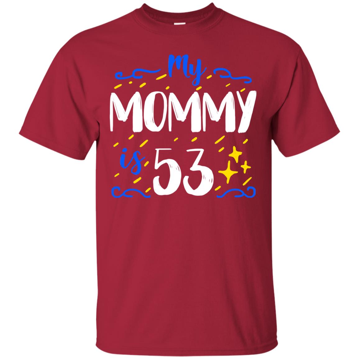 My Mommy Is 53 53rd Birthday Mommy Shirt For Sons Or Daughters Cardinal