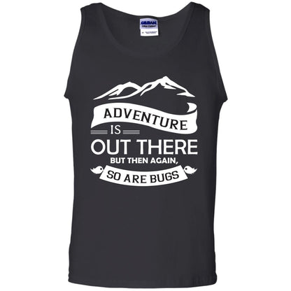Adventure Is Out There But Then Again So Are Bugs Black