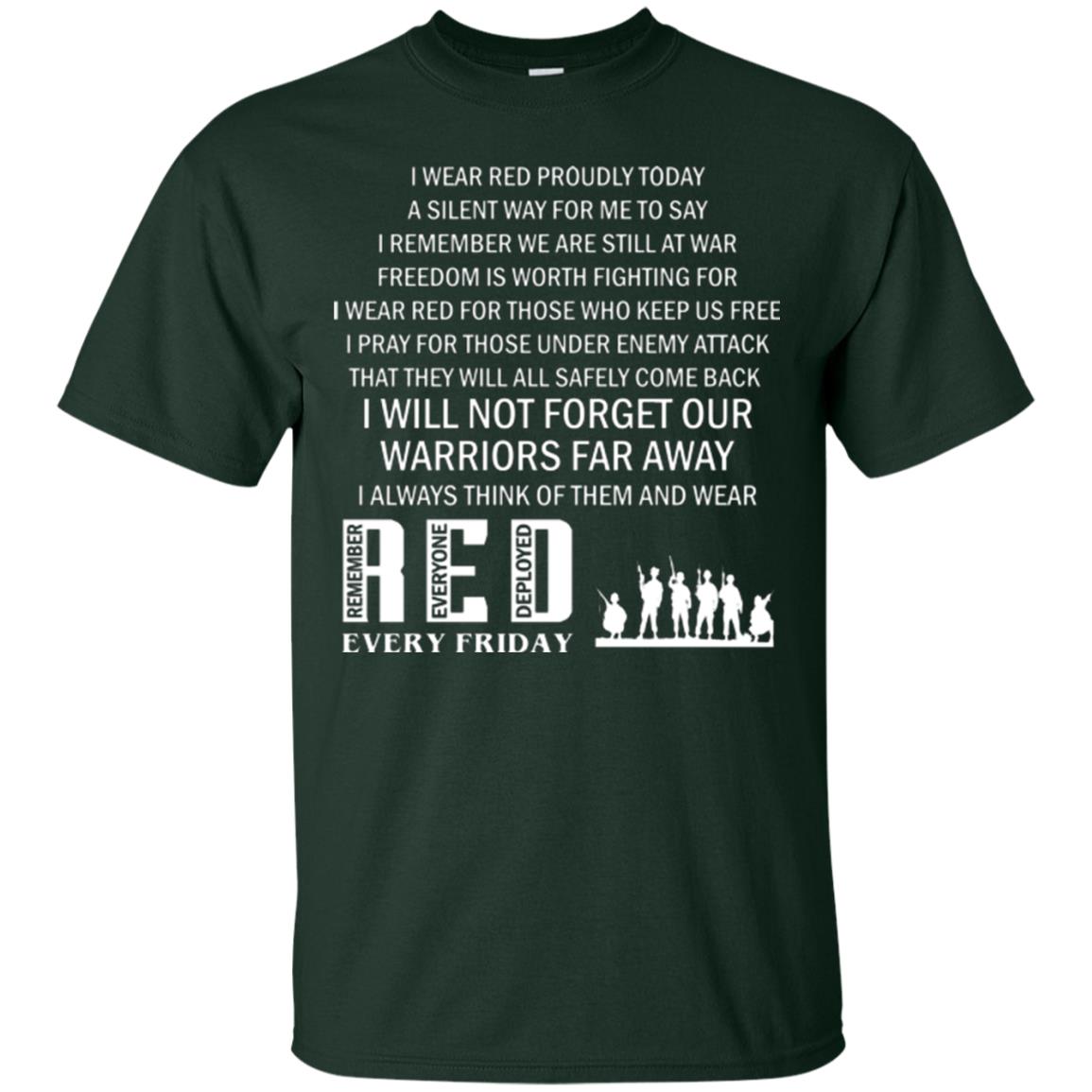 Military T-shirt I Wear Red Proudly Today A Silent Way For Me To Say I Remember We Are Still At War Freedom Is Worth Fighting Forest