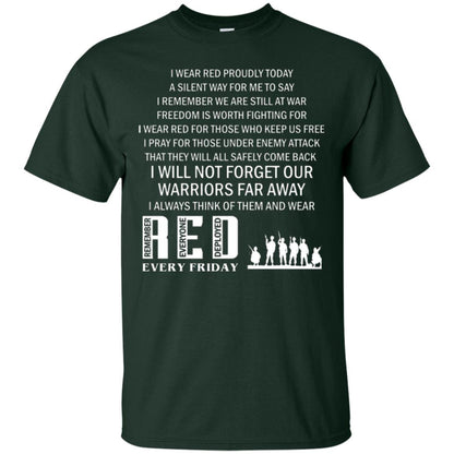 Military T-shirt I Wear Red Proudly Today A Silent Way For Me To Say I Remember We Are Still At War Freedom Is Worth Fighting Forest