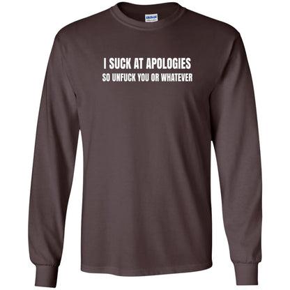 I Suck At Apologies So Unfuck You T-shirt Dark Chocolate
