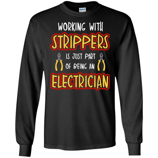 Electrician T-shirt Working With Strippers Is Just Part Of Being Black
