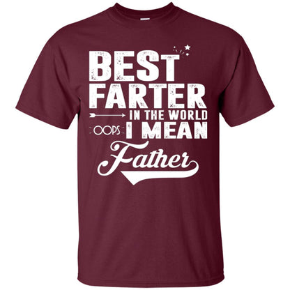 Best Farter In The World Oops I Mean Father Daddy Shirt Maroon