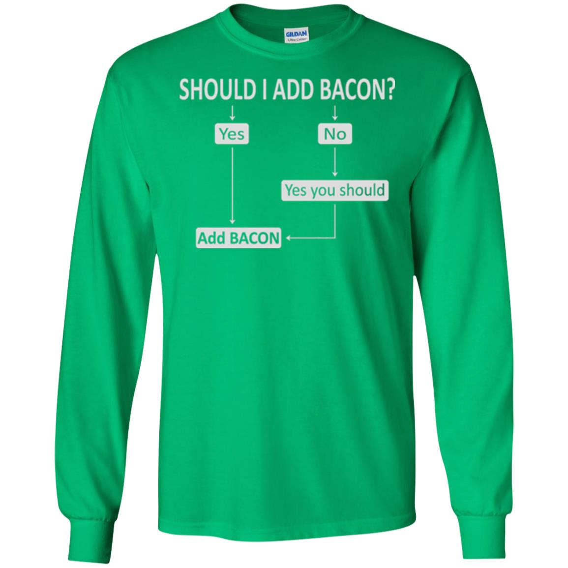 Bacon Lovers T-shirt Shoud I Add Bacon Irish Green