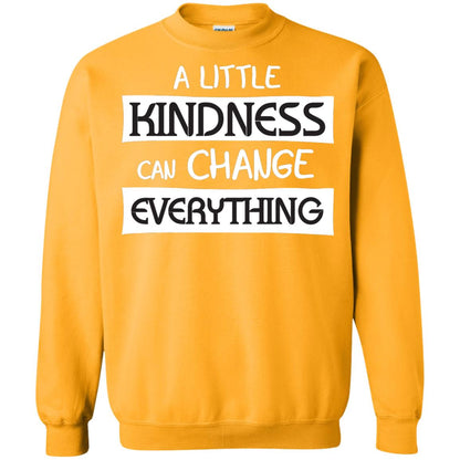 A Little Kindness Can Chance Everything Shirt Gold