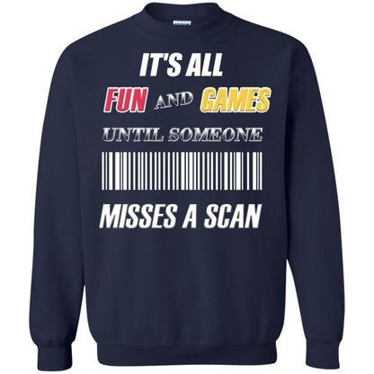 It's All Fun And Games Until Someone Misses A Scan Ggift Shirt Navy