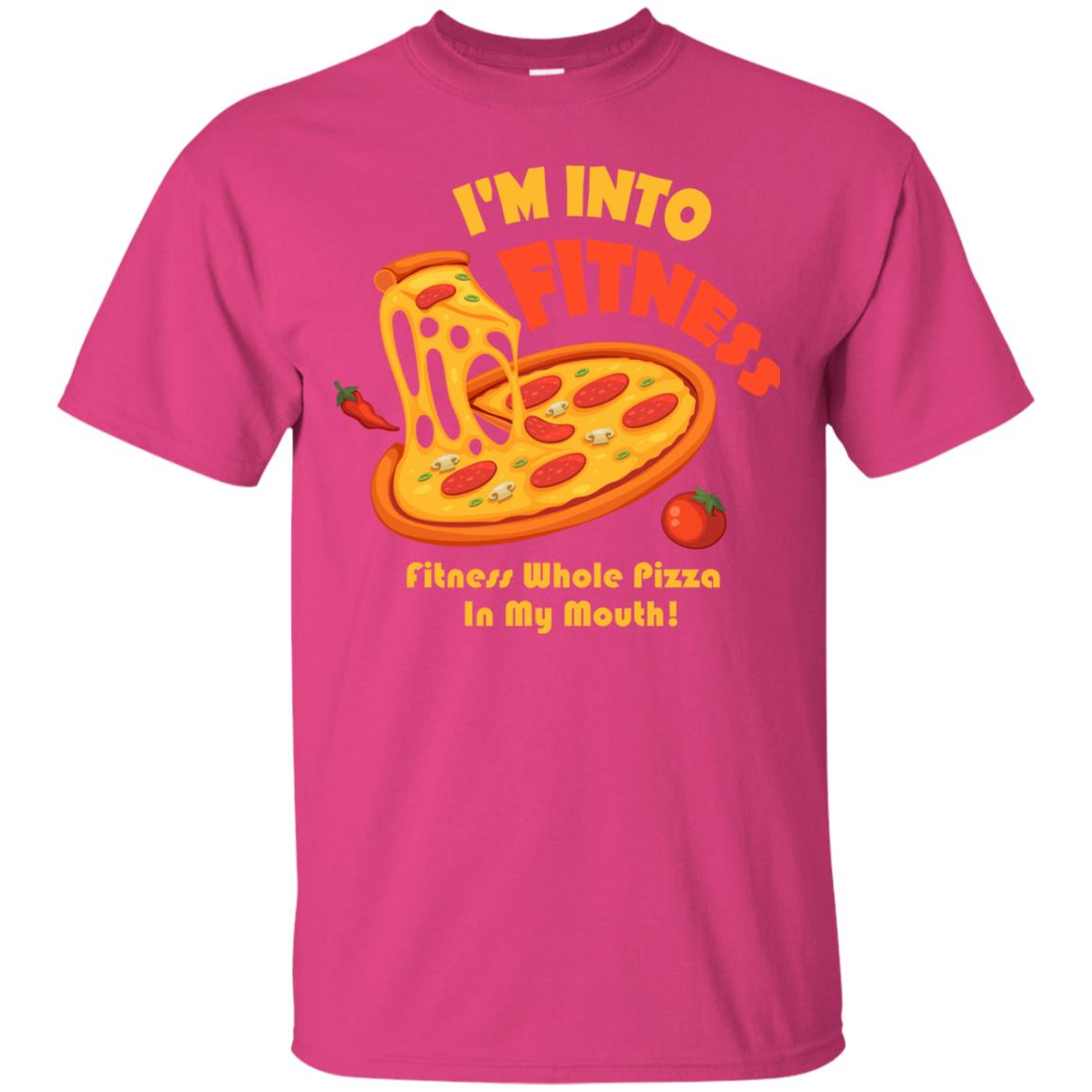 Gymer T-shirt I_m Into Fitness Fitness Whole Pizza In My Mouth Heliconia