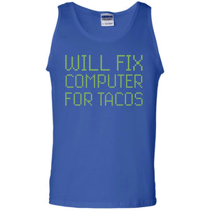 I Will Fix Computer For Tacos Funny Geek Nerd T-shirt