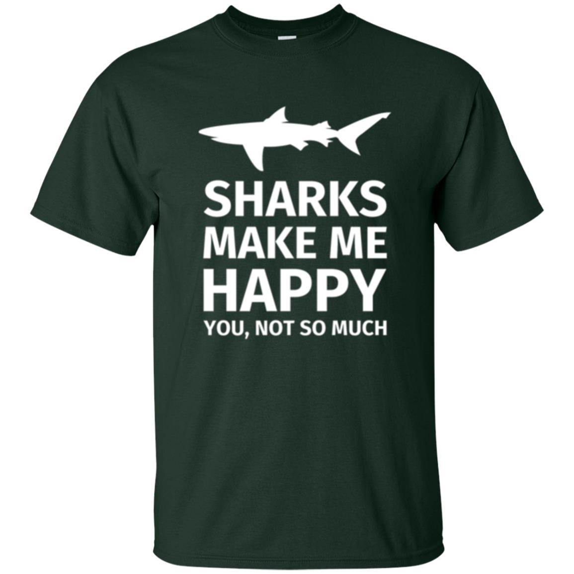 Shark Lover T-shirt Sharks Make Me Happy You Not So Much Forest Green