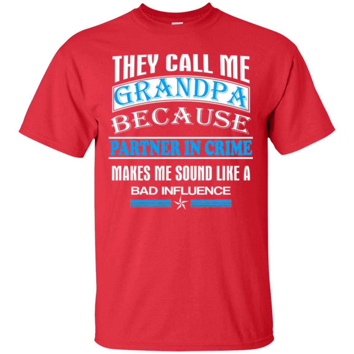 They Call Me Grandpa Because Partner In Crime Papa T-shirt Red