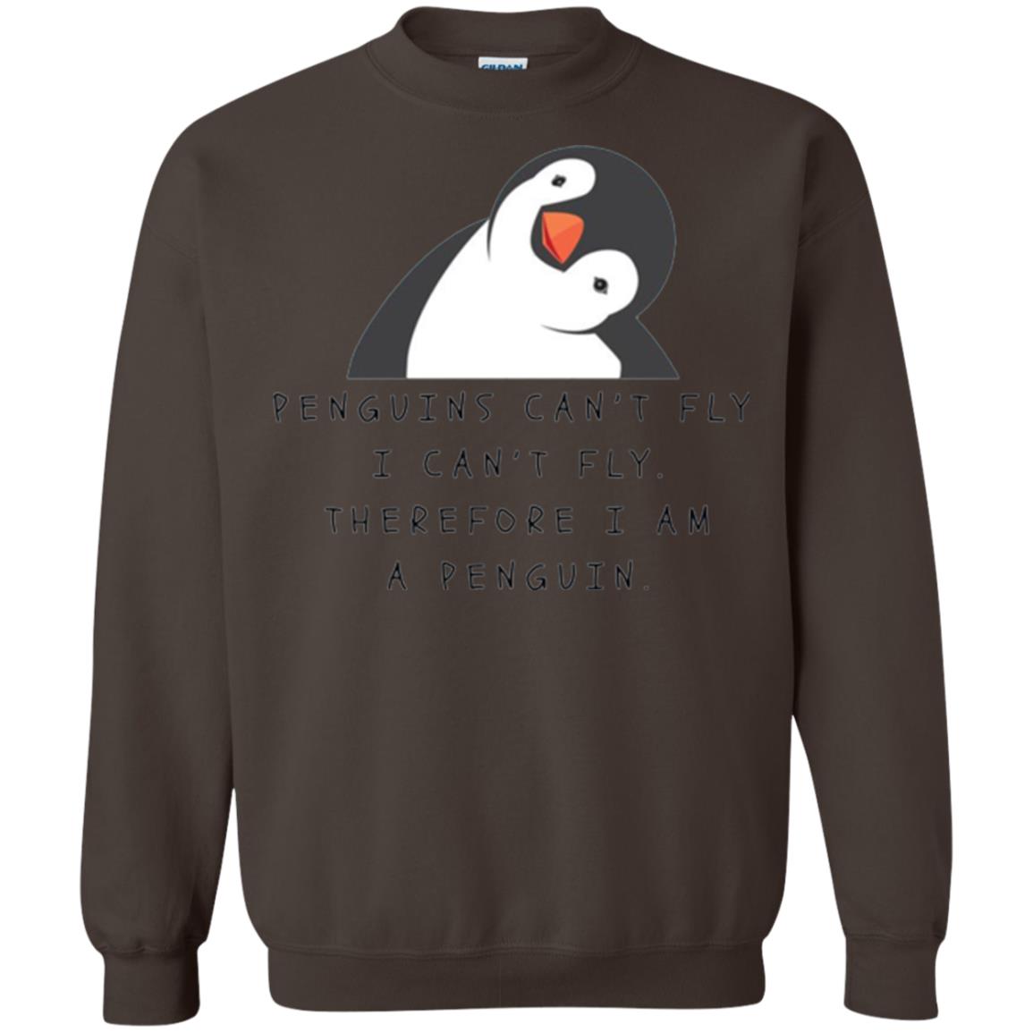 Penguins Lovers T-shirt Penguins Can_t Fly I Can_t Fly Therefore I Am A Penguin Dark Chocolate