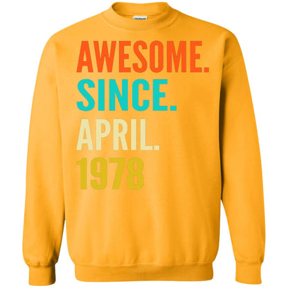 Born In April 1978 40th Birthday Awesome Since April 1978 Gold