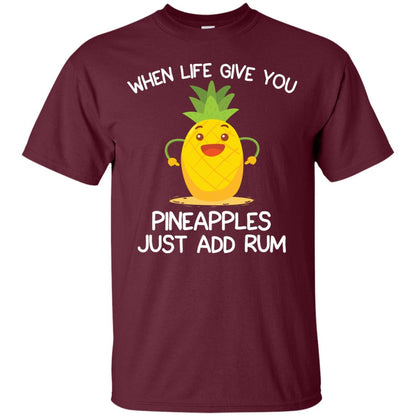 When Life Give You Pineapples Just Add Rum Shirt Maroon