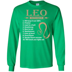 Leo July 23 To August  22 Will Keep It Real 100_ Prideful Loyal To A Fault Headstrong Born To RuleG240 Gildan LS Ultra Cotton T-Shirt