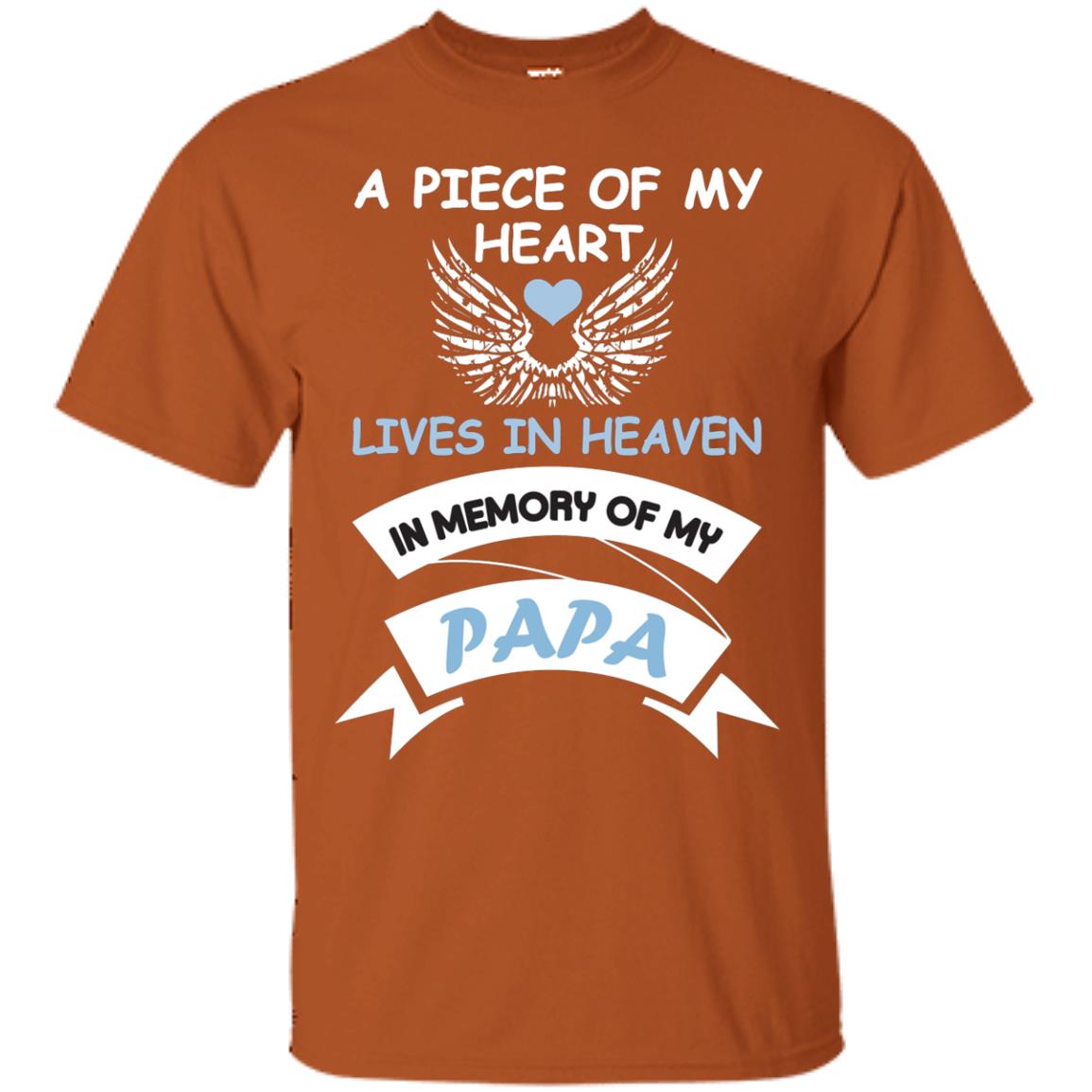 A Piece Of My Heart Lives In Heaven In Memory Of My Papa Shirt Texas Orange