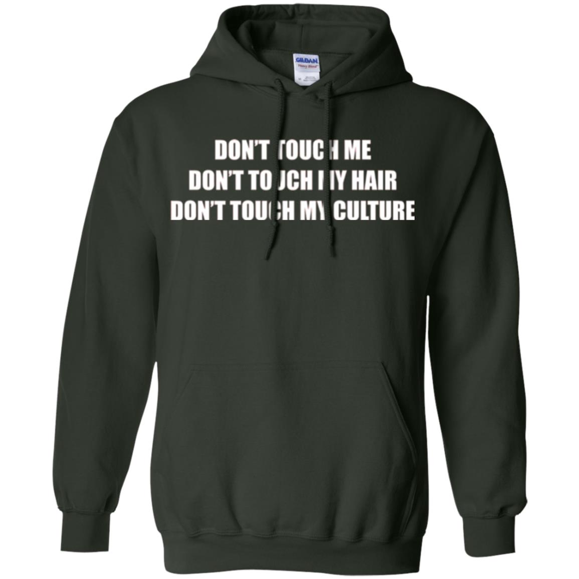 Don_t Touch Me Don_t Touch My Hair T-shirt Forest Green