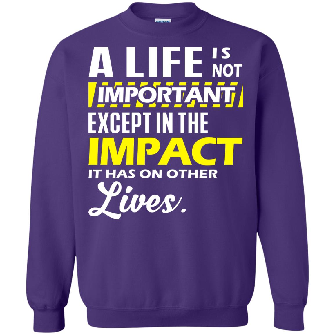 A Life Is Not Important Except In The Impact T-shirt Purple