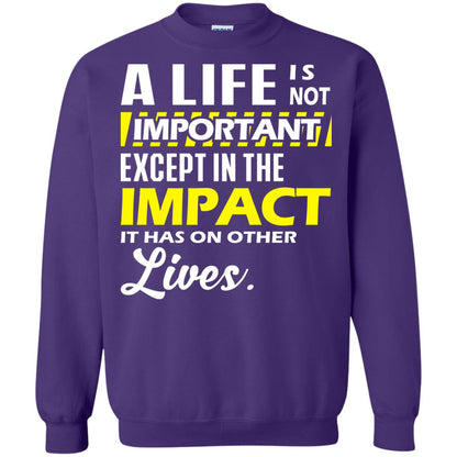 A Life Is Not Important Except In The Impact T-shirt Purple