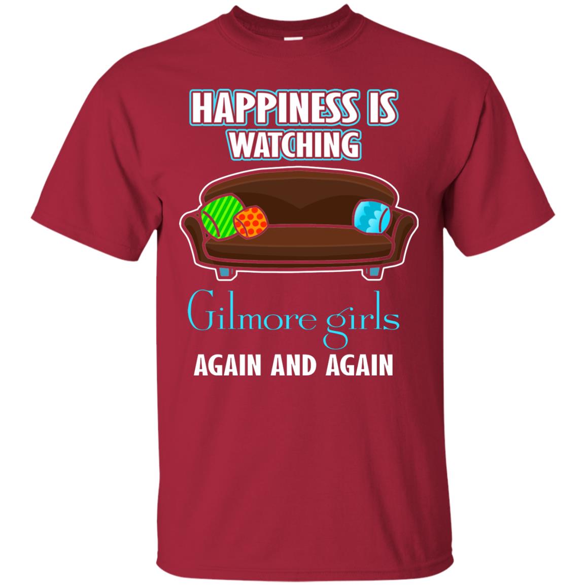 Happiness Is Watching Gilmore Girls Again And Again Shirt Cardinal