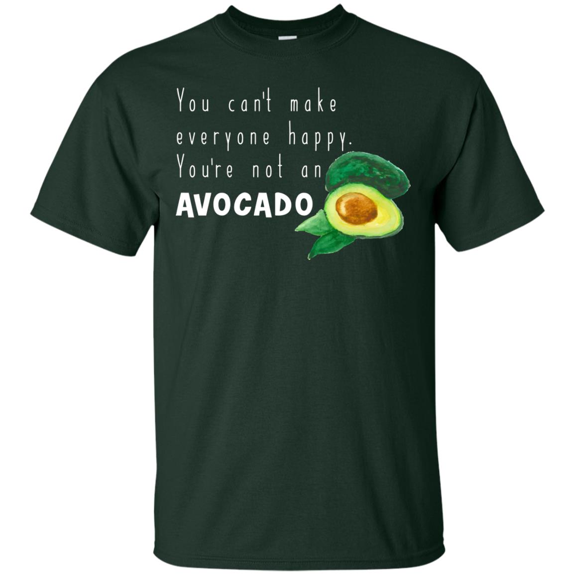 You Cant Make Everyone Happy Avocado Shirt Forest