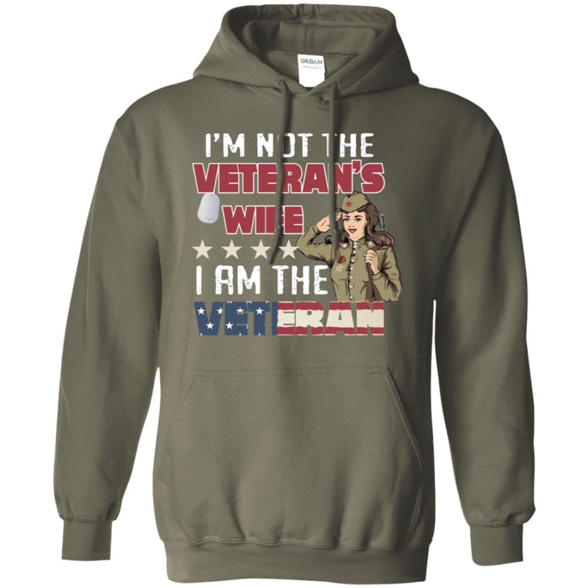 I'm Not The Veteran's Wife I Am The Veteran Shirt For Woman Veteran Military Green