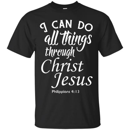 Christian T-shirt I Can Do All Things Through Christ Jesus Black