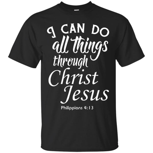 Christian T-shirt I Can Do All Things Through Christ Jesus Black