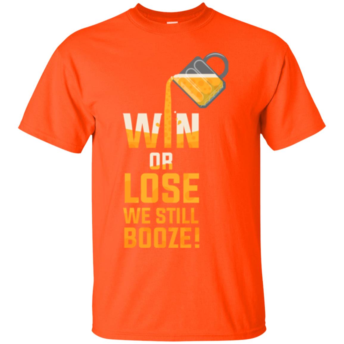 Beer Lover T-shirt Win Or Lose We Still Booze Orange
