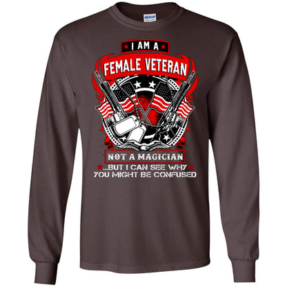 I Am A Female Veteran Not A Magician But I Can See Why You Might Be Confused Shirt Dark Chocolate