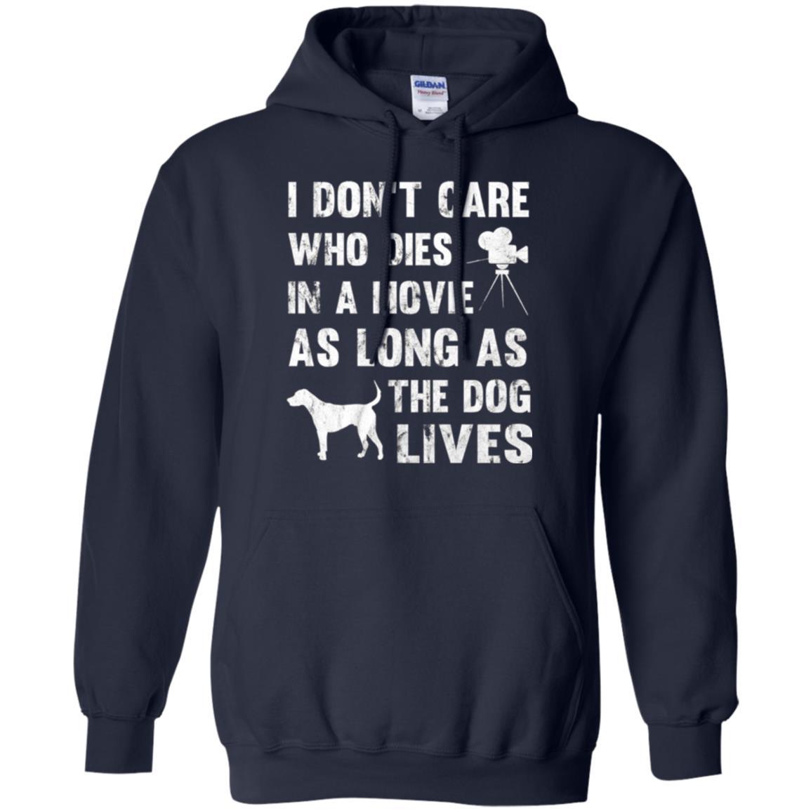 Dog Lover T-shirt I Don't Care Who Dies In Movie Navy