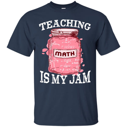 Teaching Math Is My Jam Mathematics Gift Shirt Navy