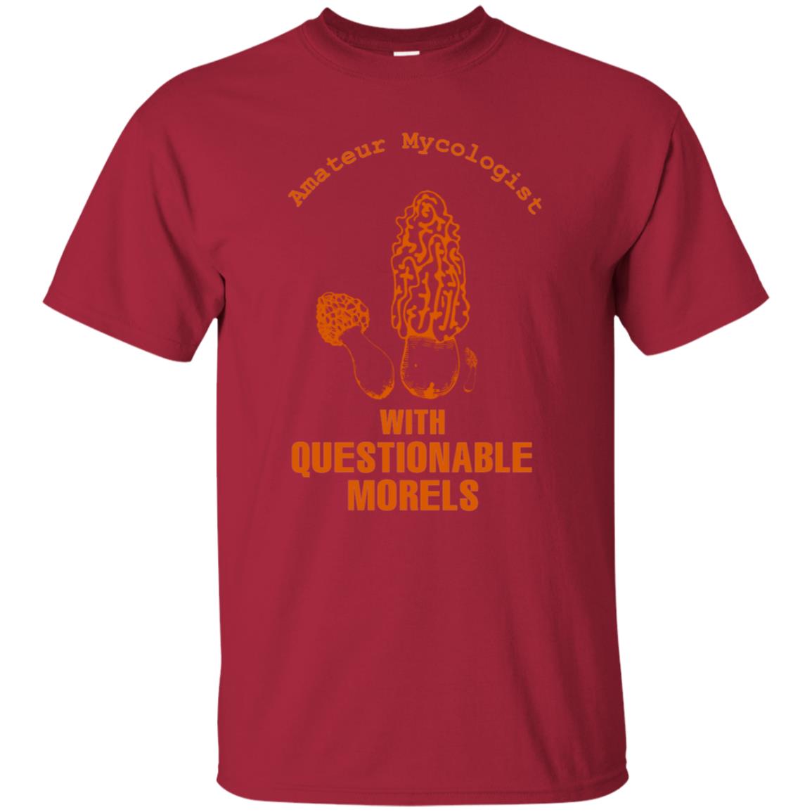 Amateur Mycologist With Questtionable Morels Shirt Cardinal