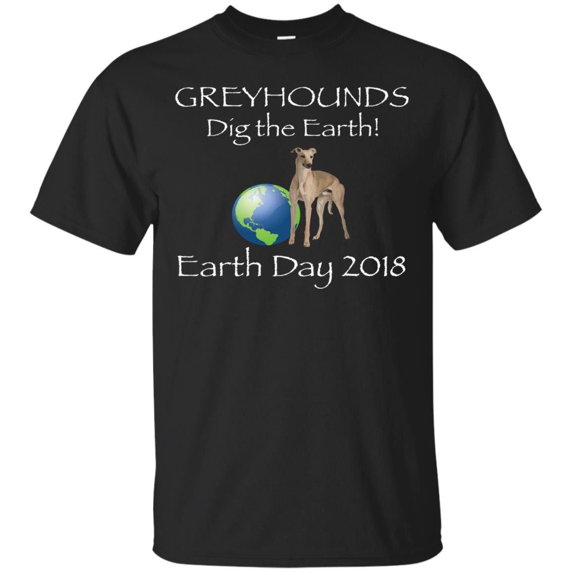 Greyhound Dig The Earth Earth Day Awareness 2018 T-shirt Black