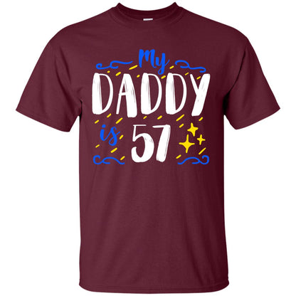 My Daddy Is 57 57th Birthday Daddy Shirt For Sons Or Daughters Maroon