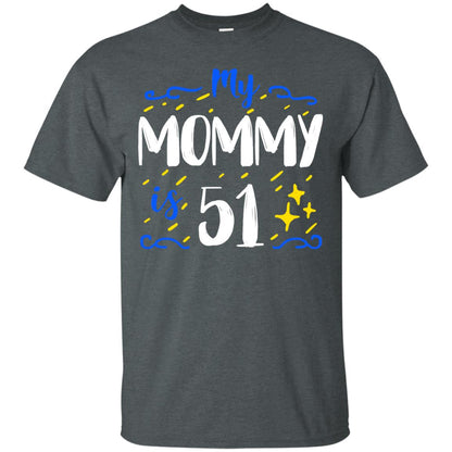 My Mommy Is 51 51st Birthday Mommy Shirt For Sons Or Daughters Dark Heather