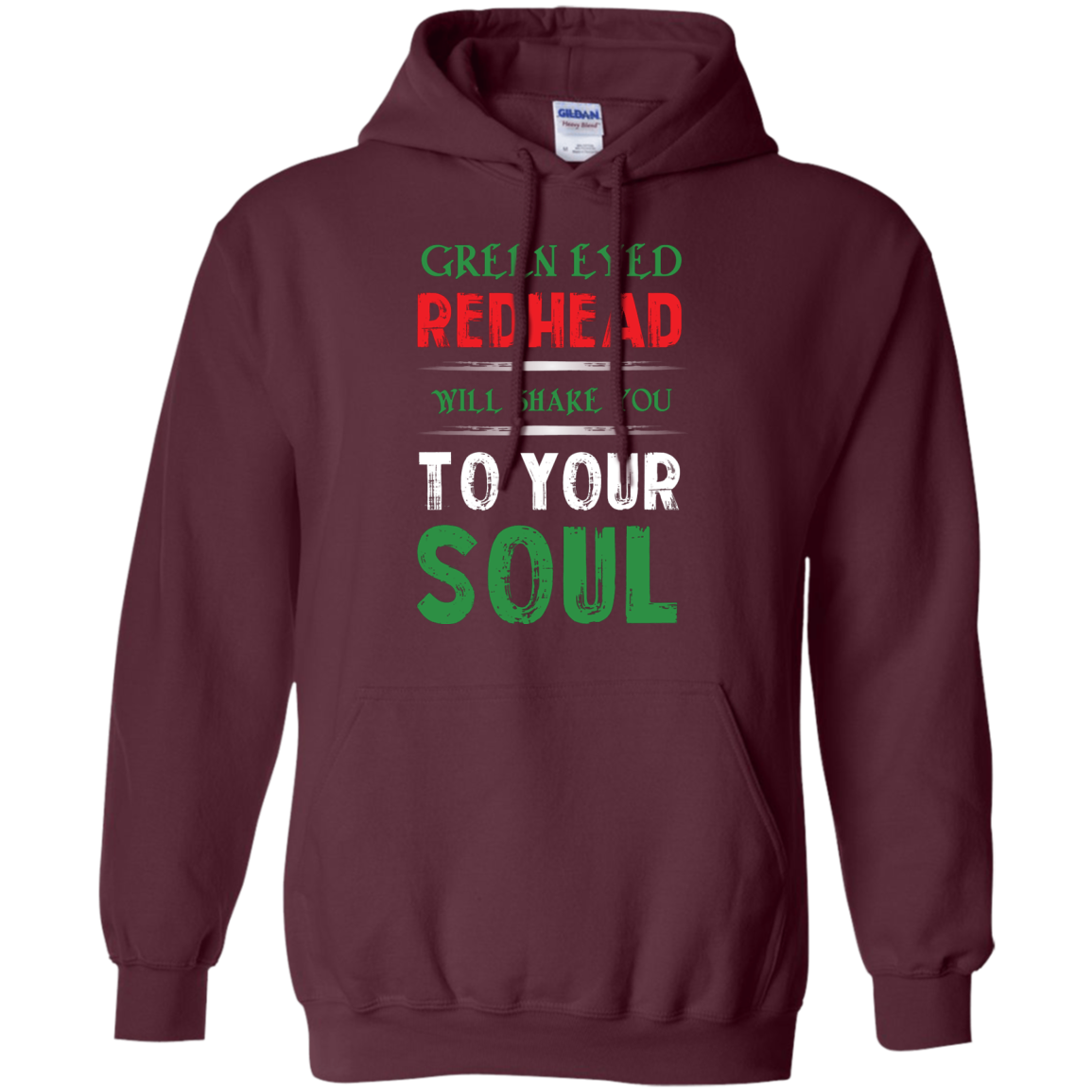 Redhead T-Shirt Green Eyed Redhead Will Shake You To Your Soul Maroon