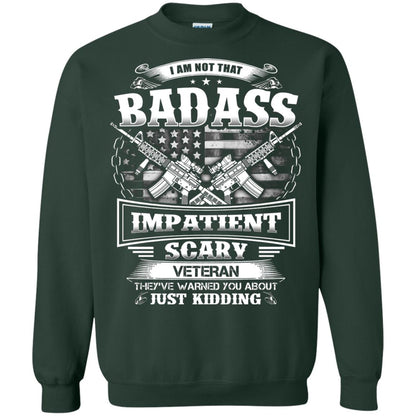 I Am Not That Impatient Scary Veteran They've Warned You About Just Kidding Forest Green