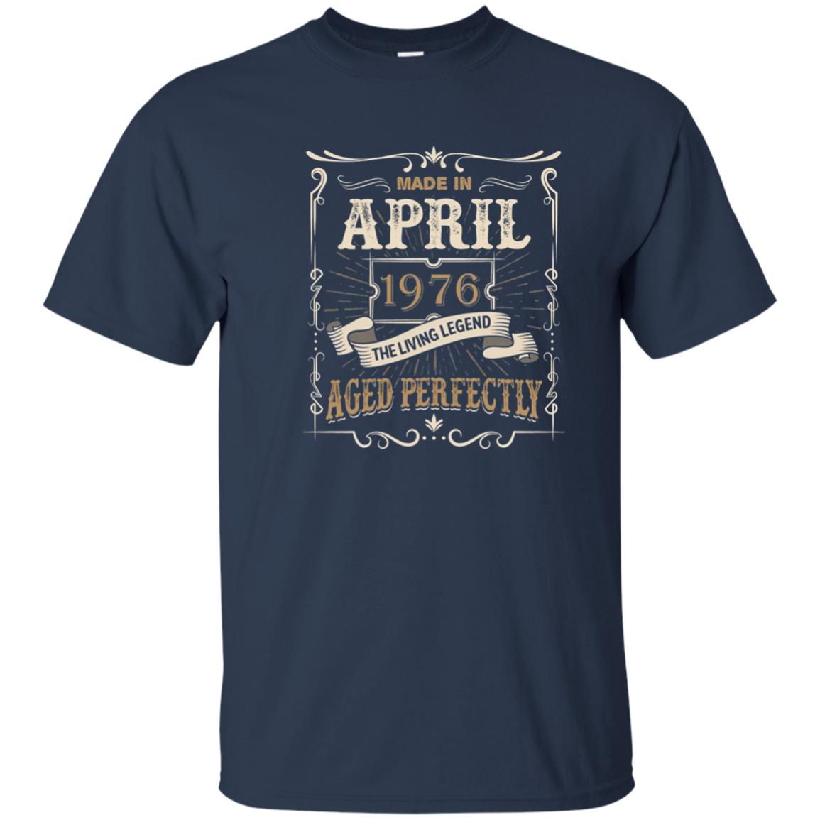 Made In April 1976 Living Legend 42nd Birthday T-shirt Navy