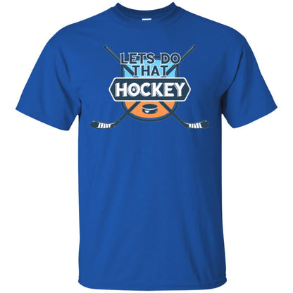 Let_s Do That Hockey T-shirt Royal