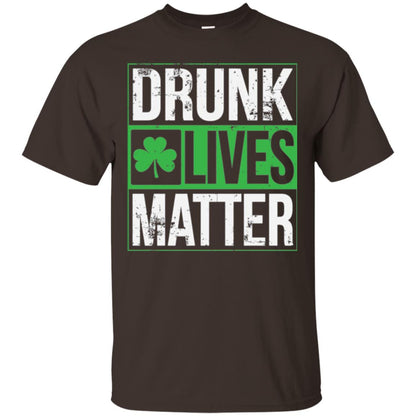 Drunk Lives Matter Saint Patrick_s Day T-shirt Dark Chocolate