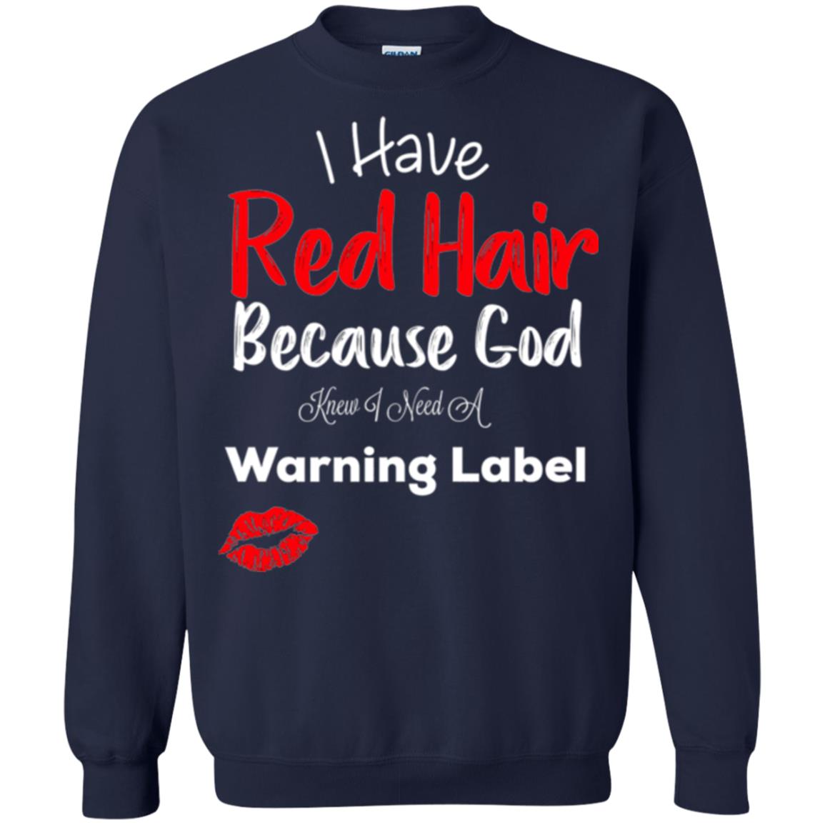 Red Hair T-shirt Because God Knew I Need A Warning Label Navy
