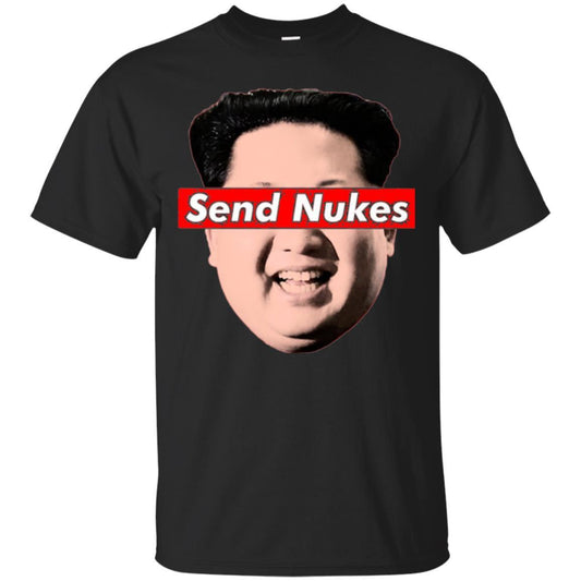 Funny Parody Novelty T-shirt Send Nukes Kim Jong Un Black