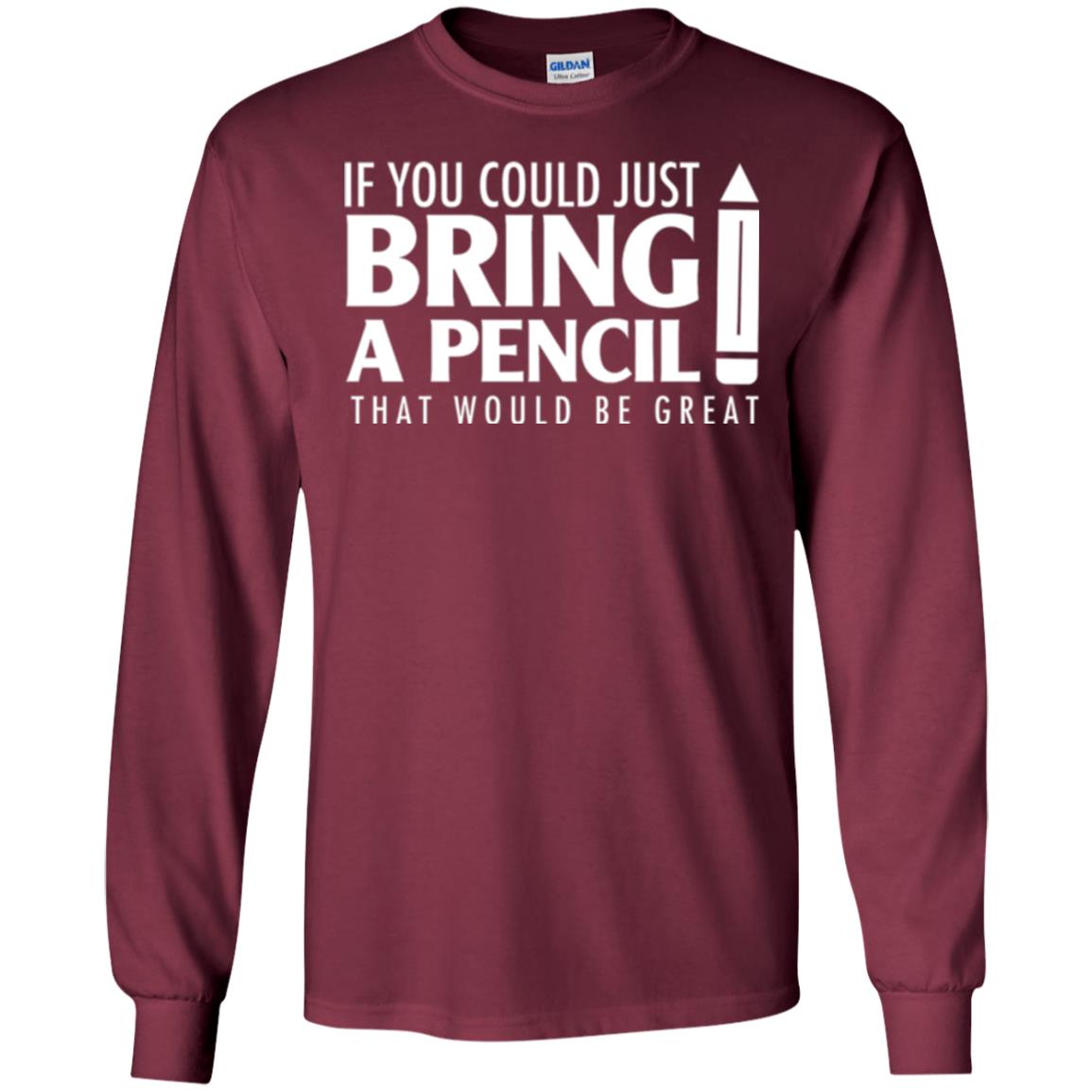 Student T-shirt If You Could Just Bring A Pencil Maroon