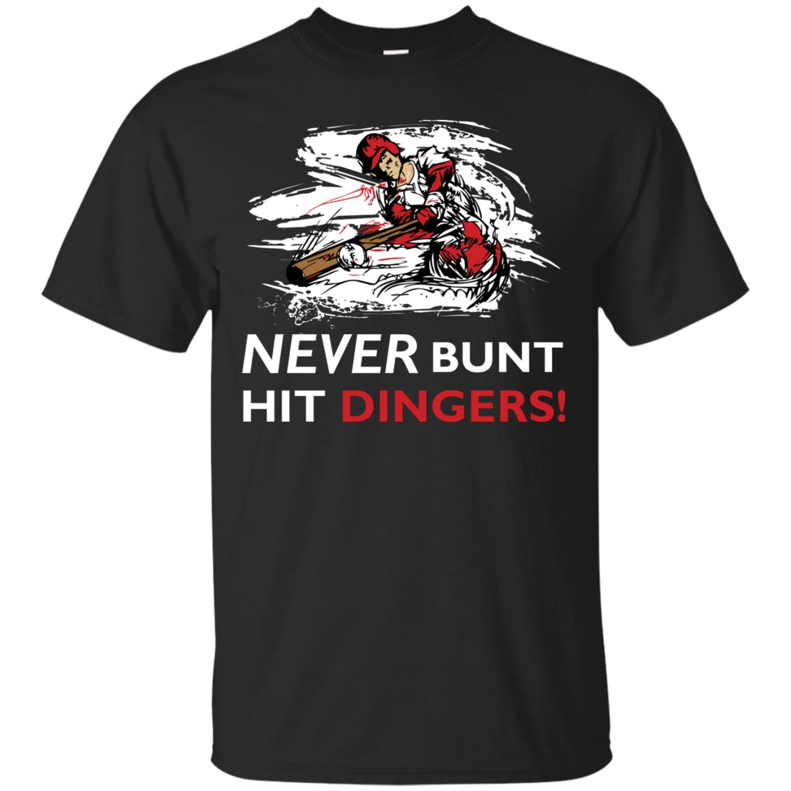 Baseball Lover T-shirt Never Bunt Hit Dingers Black