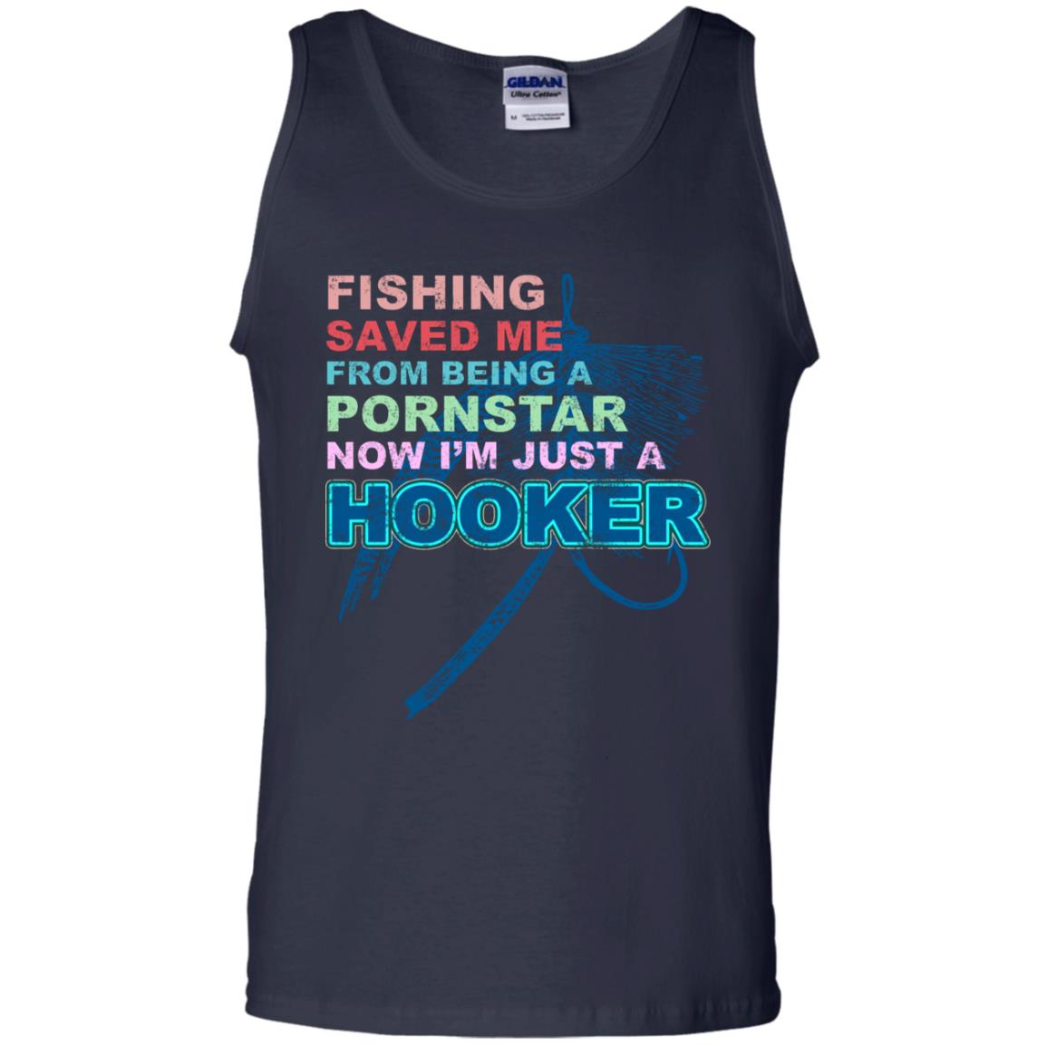 Fishing Saved Me From Being A Pornstar Now Im Just A Hooker Shirt Navy