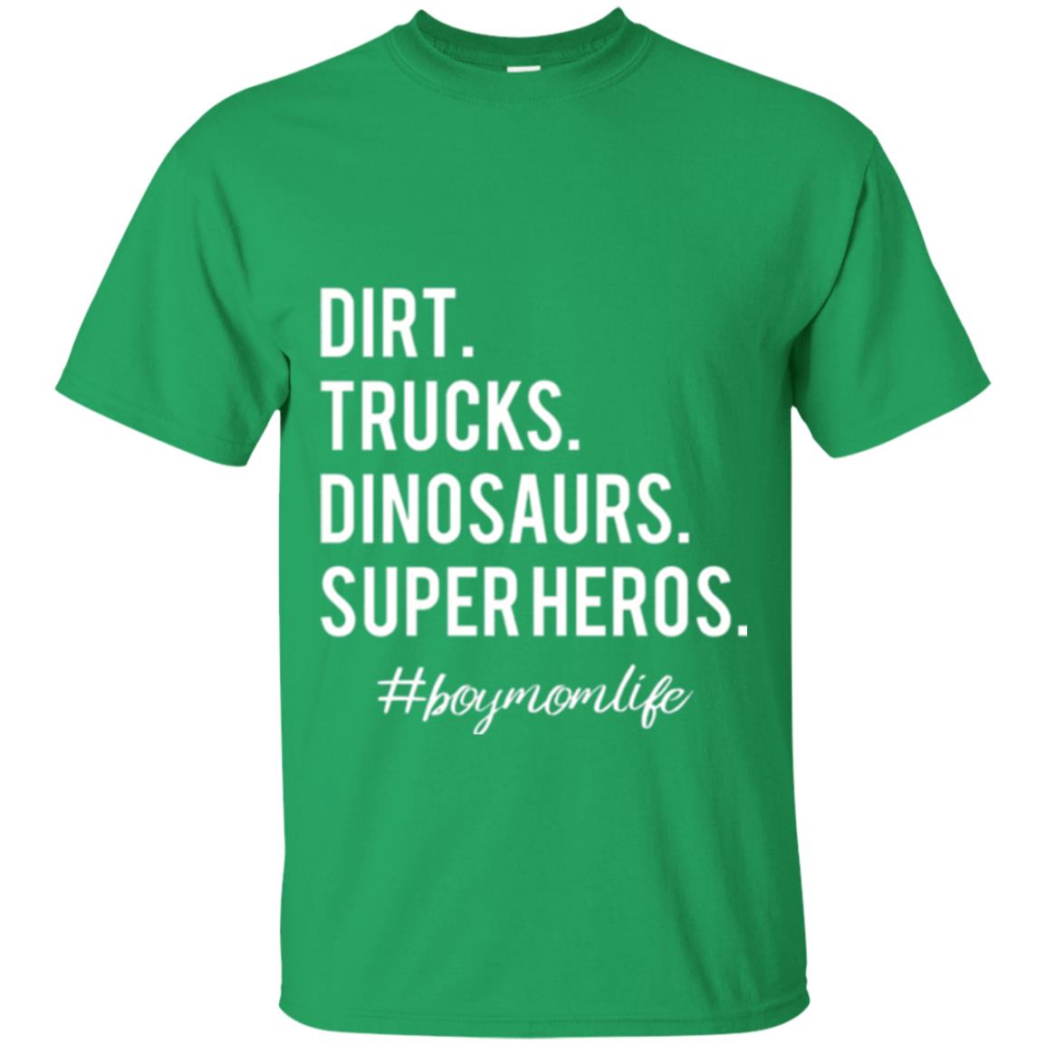 Dirt Trucks Dinosaurs Super Heros #boymomlife Mommy T-shirt Irish Green