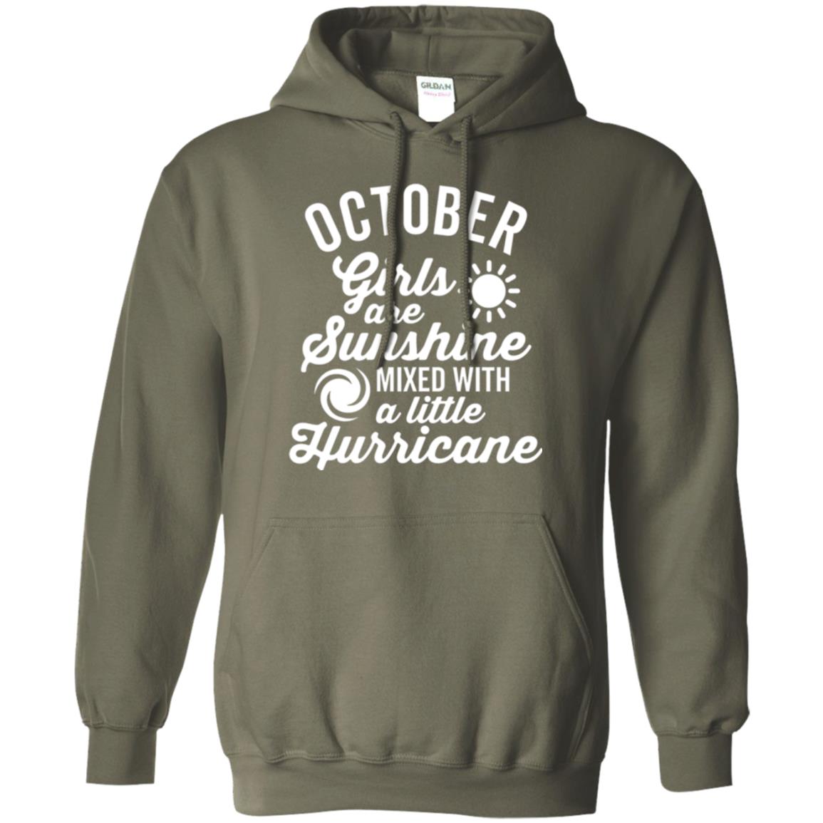 October Girls Are Sunshine Mixed With A Little Hurricane T-shirt Military Green
